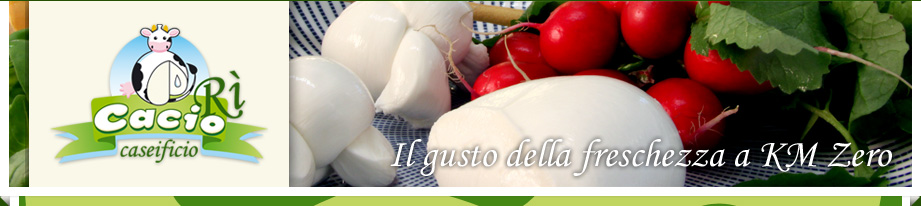 CACIOR&Igrave; - Il gusto della freschezza a km zero