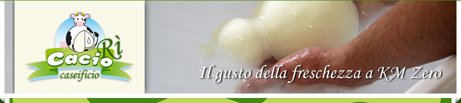 CACIOR&Igrave; - Il gusto della freschezza a km zero